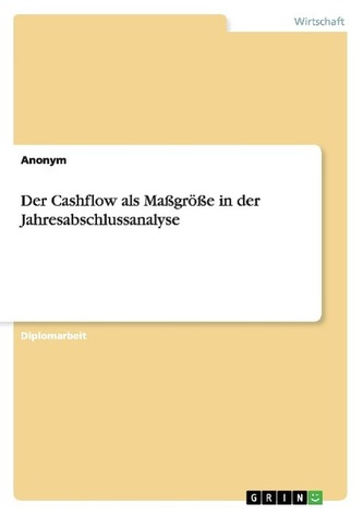 Der Cashflow als Maßgröße in der Jahresabschlussanalyse