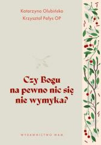 Czy Bogu na pewno nic się nie wymyka?