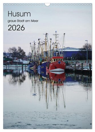 Husum - graue Stadt am Meer (Wandkalender 2026 DIN A3 hoch), CALVENDO Monatskalender
