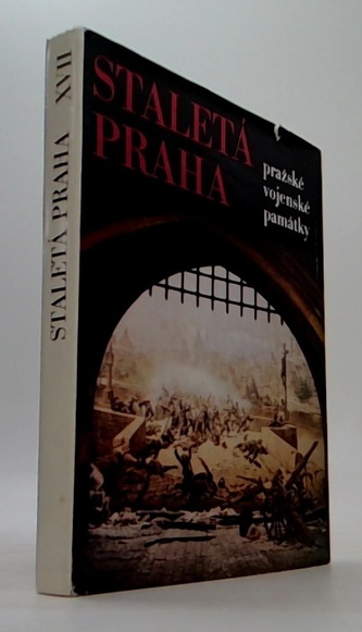 Staletá Praha: pražské vojenské památky