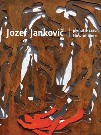 Jozef Jankovič - Plynutie času / Flow of time Jozef Jankovič - Plynutie času / Flow of time