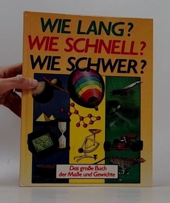 Wie lang? Wie schnell? Wie schwer?
