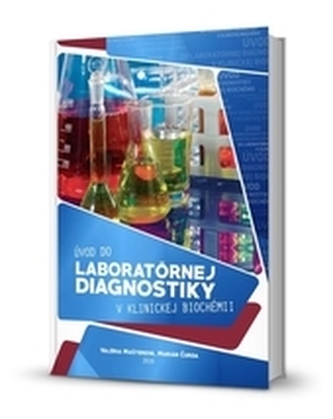 Úvod do laboratórnej diagnostiky v klinickej biochémii Úvod do laboratórnej diagnostiky v klinickej biochémii