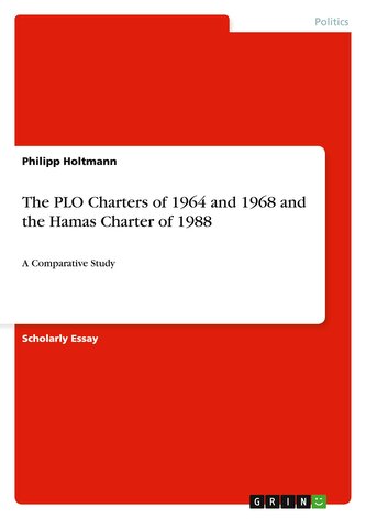 The PLO Charters of 1964 and 1968 and the Hamas Charter of 1988