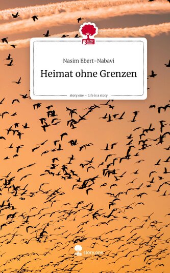 Heimat ohne Grenzen. Life is a Story - story.one