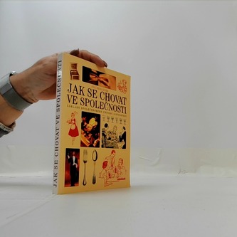 Jak se chovat ve společnosti (základy společenského chování a st