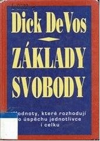 Základy svobody hodnoty, které rozhodují o úspěchu jednotlivce i