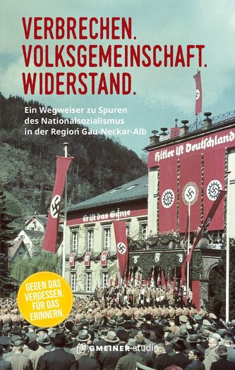 Verbrechen. Volksgemeinschaft. Widerstand.