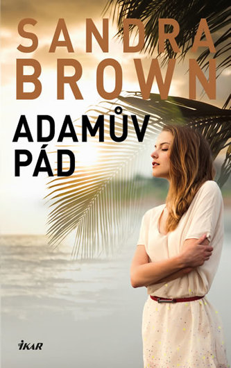 Adamův pád (Sandra Brown, 2016)