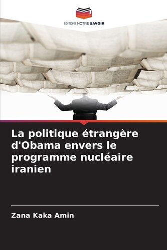 La politique étrangère d'Obama envers le programme nucléaire iranien