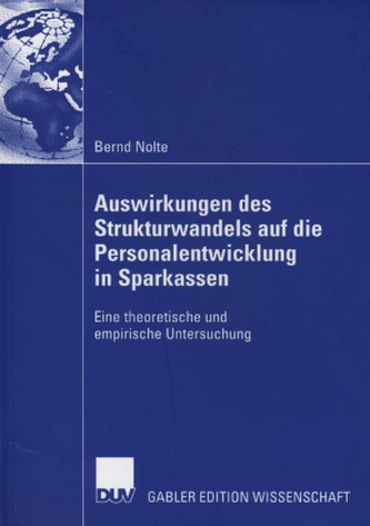 Auswirkungen des Strukturwandels auf die Personalentwicklung in Sparkassen Auswirkungen des Strukturwandels auf die Personalentwicklung in Sparkassen