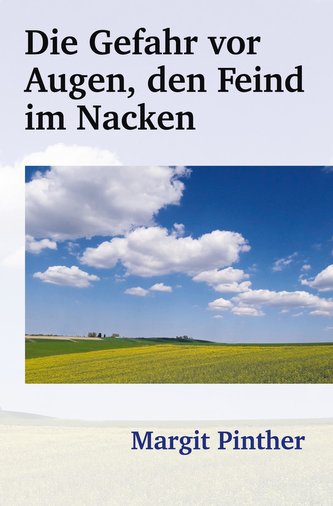 Die Gefahr vor Augen, den Feind im Nacken