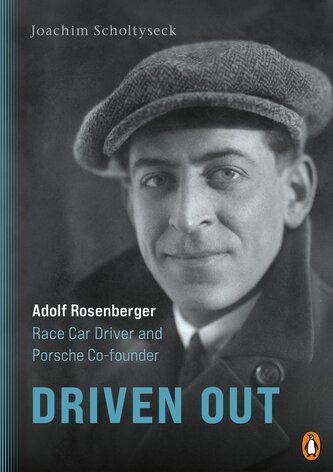 Driven Out - Adolf Rosenberger - Race Car Driver and Porsche Co-founder