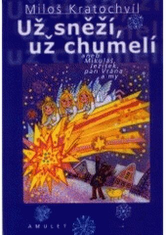 Už sněží, už chumelí, aneb, Mikuláš, Ježíšek, pan Vrána a my