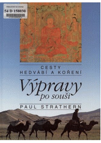 Cesty hedvábí a koření Výpravy po souši