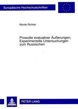 Prosodie evaluativer Äußerungen: Experimentelle Untersuchungen zum Russischen