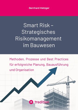 Smart Risk - Strategisches  Risikomanagement im Bauwesen