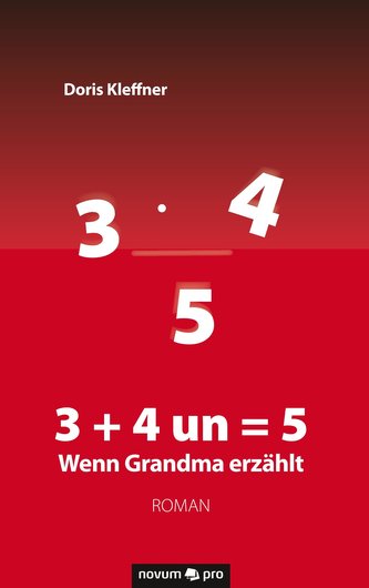3 + 4 un = 5 - Wenn Grandma erzählt