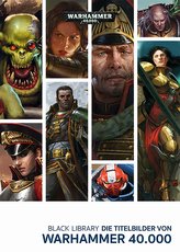 Black Library - Die Titelbilder von Warhammer 40.000