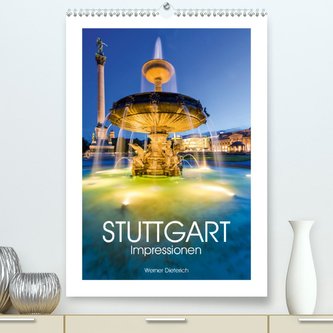 STUTTGART Impressionen (Premium, hochwertiger DIN A2 Wandkalender 2021, Kunstdruck in Hochglanz)