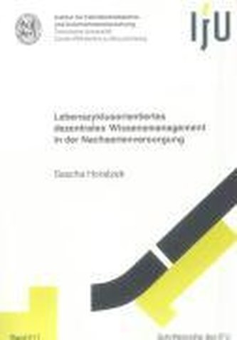 Lebenszyklusorientiertes dezentrales Wissensmanagement in der Nachserienversorgung