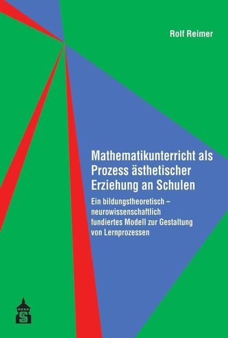 Mathematikunterricht als Prozess ästhetischer Erziehung an Schulen