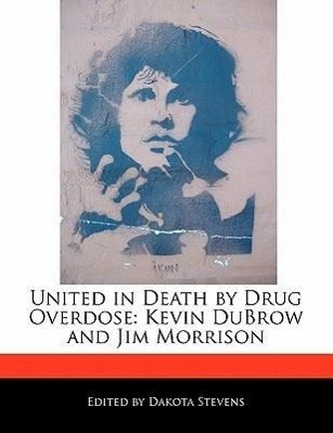 United in Death by Drug Overdose: Kevin Dubrow and Jim Morrison