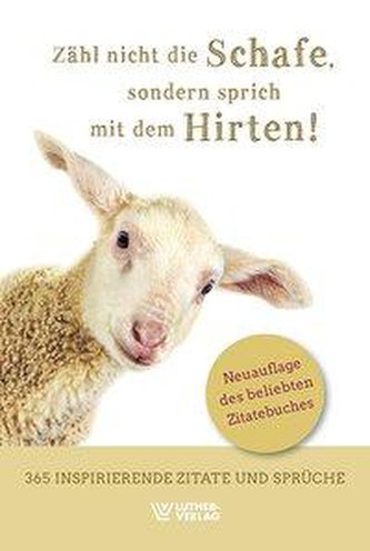 Zähl nicht die Schafe, sondern sprich mit dem Hirten