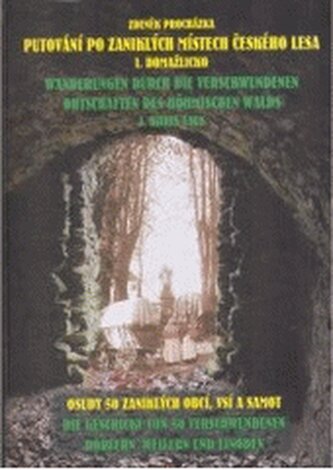 Putování po zaniklých místech Českého lesa = I., - Domažlicko :