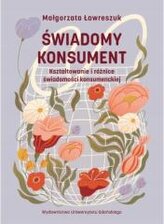 Świadomy konsument. Kształtowanie i różnice...