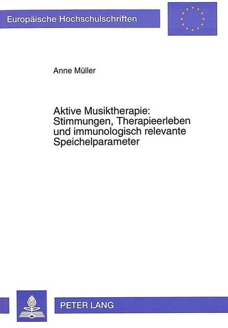 Aktive Musiktherapie: Stimmungen, Therapieerleben und immunologisch relevante Speichelparameter
