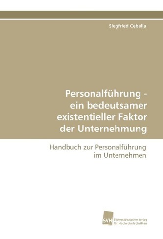 Personalführung - ein bedeutsamer existentieller Faktor der Unternehmung