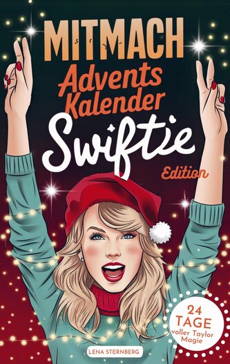 Der Mitmach-Adventskalender: Swiftie Edition - 24 Tage voller Taylor-Magie