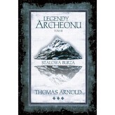 Legendy Archeonu Tom 3. Stalowa burza /ilustrowane brzegi