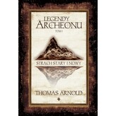 Legendy Archeonu Tom 1. Strach stary i nowy /ilustrowane brzegi