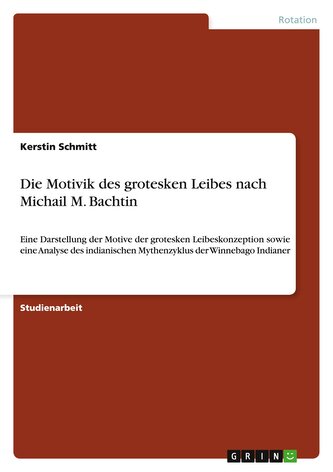Die Motivik des grotesken Leibes nach Michail M. Bachtin