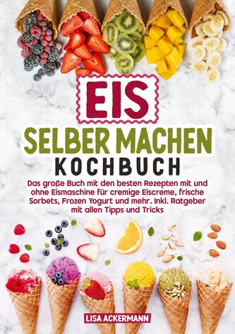Eis selber machen Kochbuch