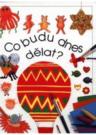 Co budu dnes dělat?