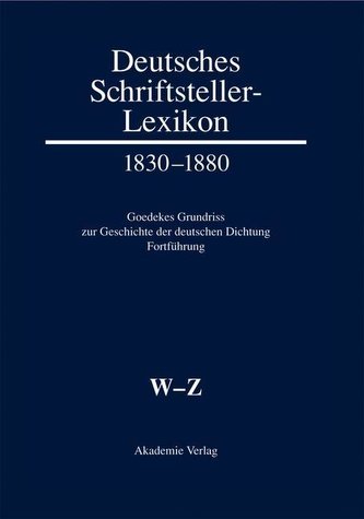 Deutsches Schriftsteller-Lexikon 1830-1880 Band VIII.2. W-Z