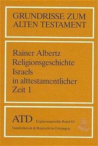 Religionsgeschichte Israels in alttestamentlicher Zeit I