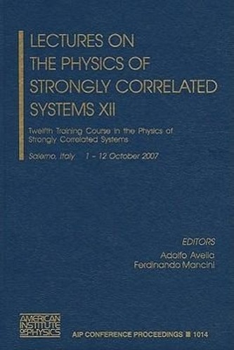 Lectures on the Physics of Strongly Correlated Systems XII: Twelfth Training Course in the Physics of Strongly Correlated System