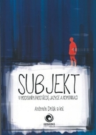 Subjekt v moderním prostředí, jazyce a komunikaci
