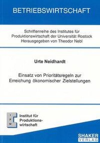 Einsatz von Prioritätsregeln zur Erreichung ökonomischer Zielstellungen