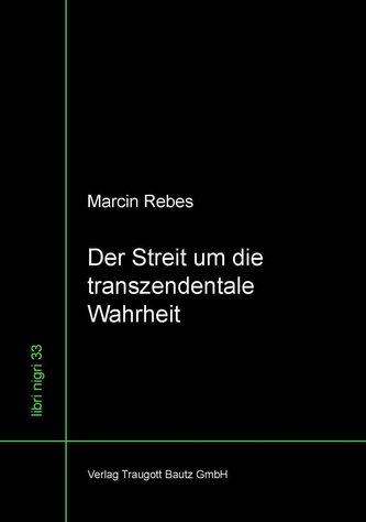 Der Streit um die transzendentale Wahrheit