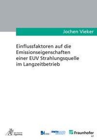 Einflussfaktoren auf die Emissionseigenschaften einer EUV Strahlungsquelle im Langzeitbetrieb