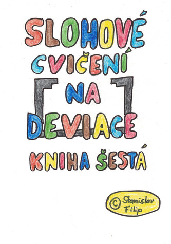 Slohové cvičení na deviace - kniha šestá - vrávorání nad propastí