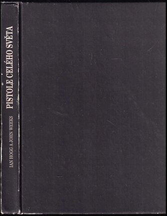 Pistole celého světa úplný ilustrovaný průvodce pistolemi a revo