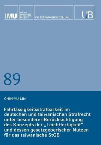 Fahrlässigkeitsstrafbarkeit im deutschen und taiwanischen Strafrecht unter besonderer Berücksichtigung des Konzepts der "Leichtf