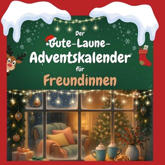 Der Gute-Laune-Adventskalender für Freundinnen