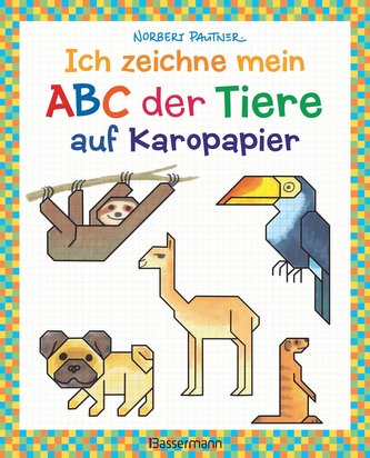 Ich zeichne mein ABC der Tiere auf Karopapier. Einfach zeichnen und Buchstaben lernen. Eine ungewöhnliche Zeichenschule mit Erfo